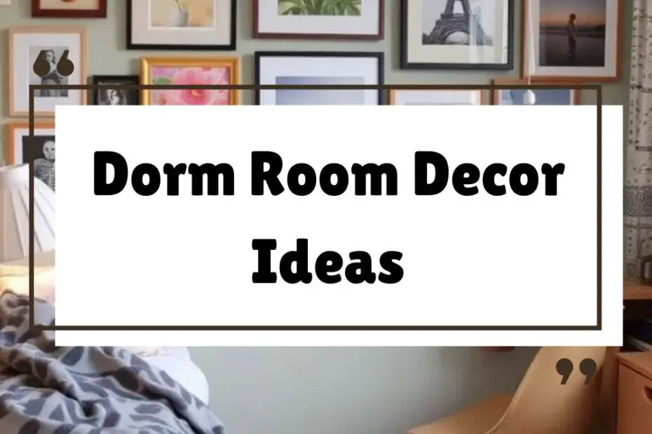 Dorm Room Decor Ideas