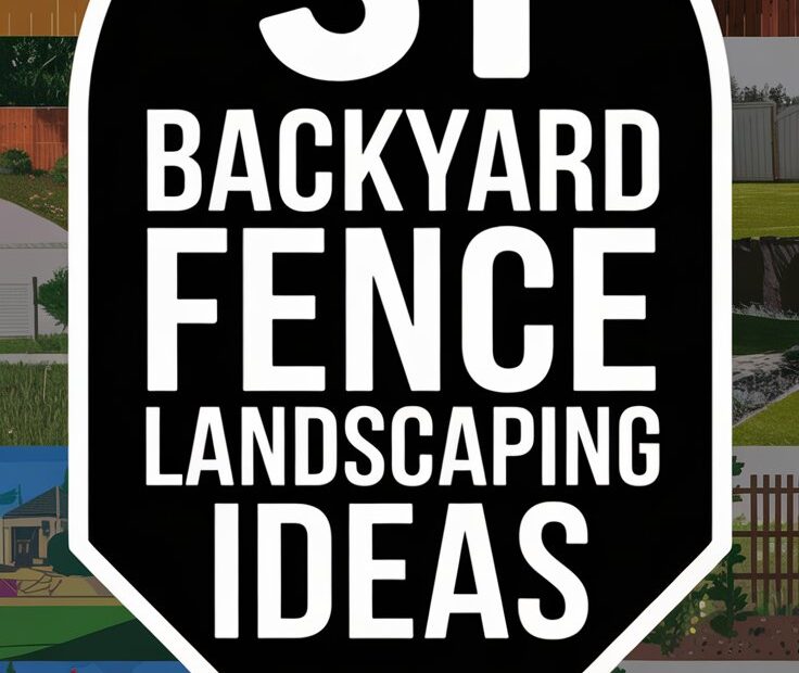 31 Backyard Fence Landscaping Ideas