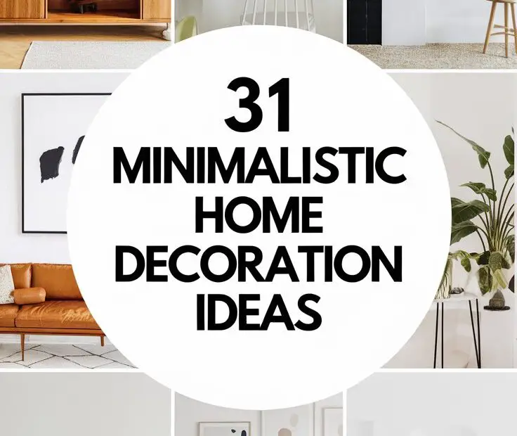 31 Minimalistic Home Decoration Ideas