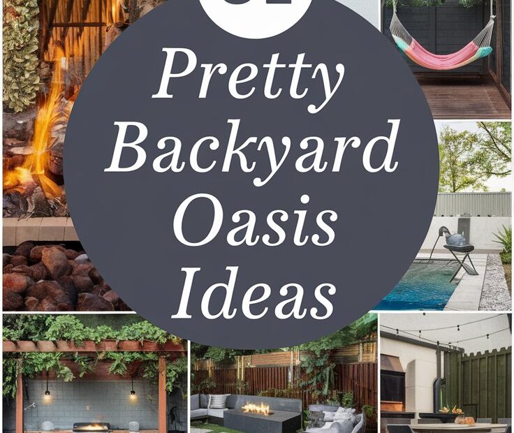 31 Pretty Backyard Oasis Ideas