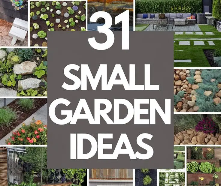 31 Small Garden Ideas