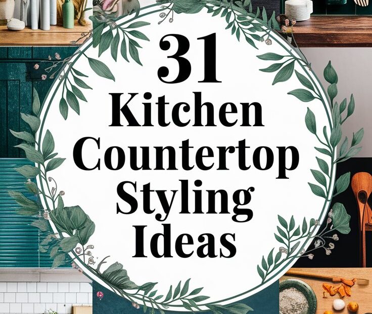 31 Kitchen Countertop Styling Ideas