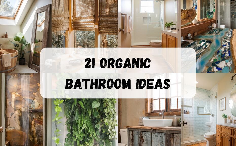 21 Organic Bathroom Ideas