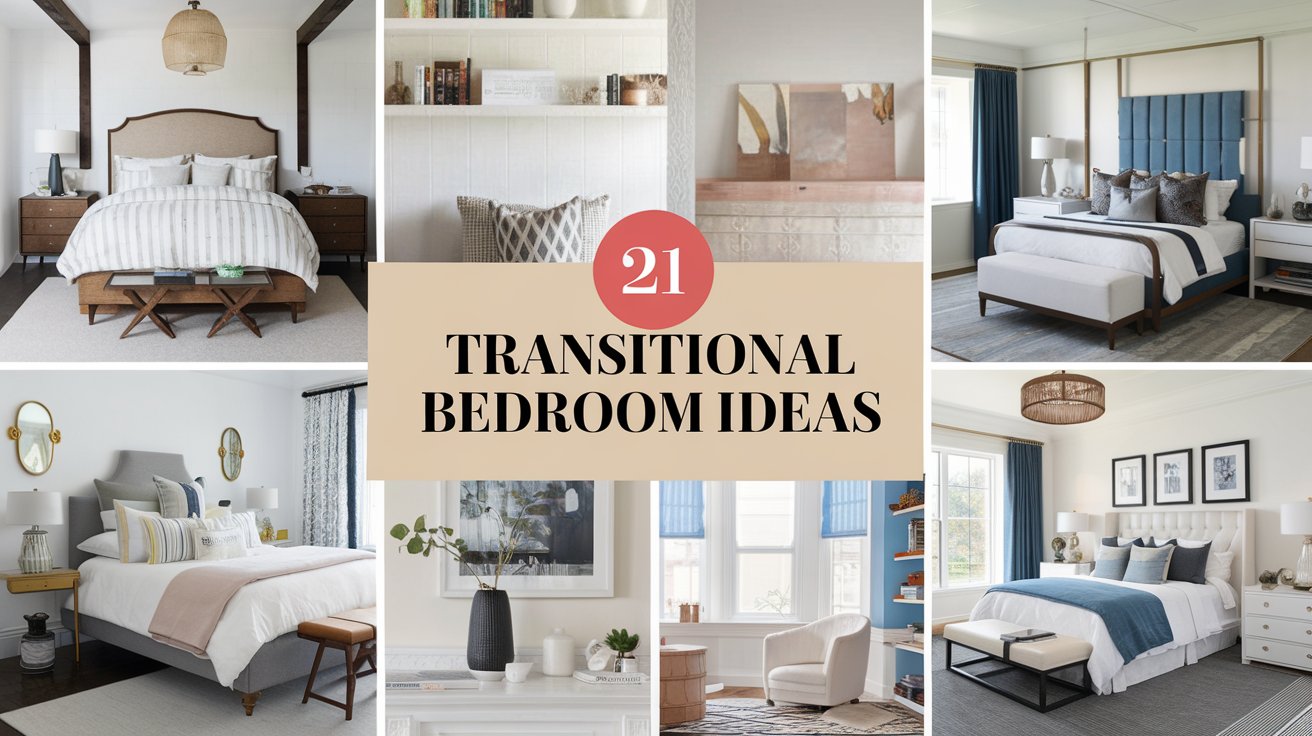 21 Transitional Bedroom Ideas That Blend Classic and Modern Style Perfectly