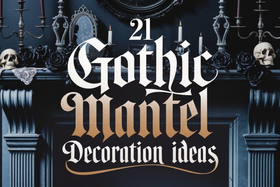 Gothic Mantel Decoration Ideas