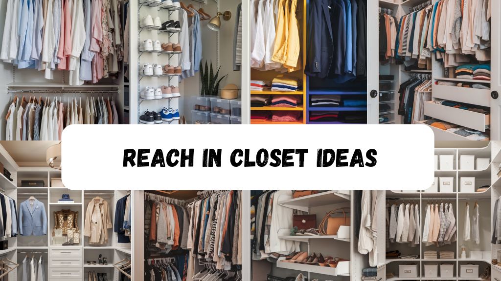 21 Reach in Closet Ideas to Transform Your Small Storage Space