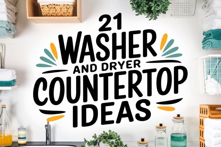 Washer and Dryer Countertop Ideas