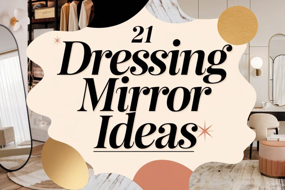 Dressing Mirror Ideas