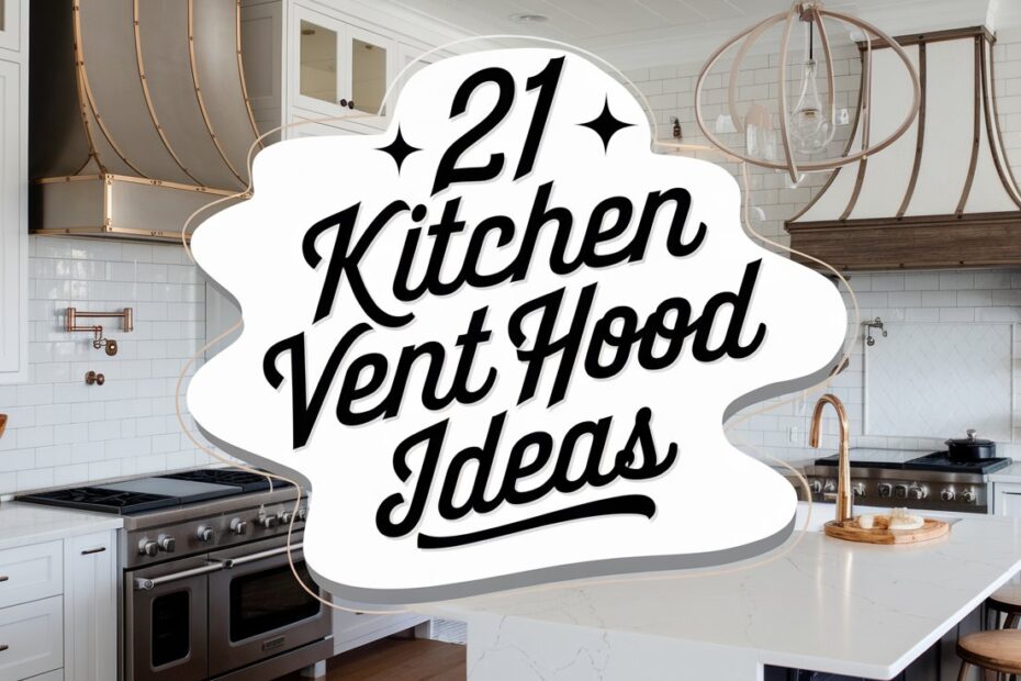 Kitchen Vent Hood Ideas