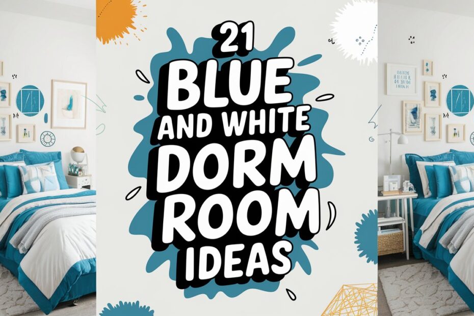 Blue and White Dorm Room Ideas