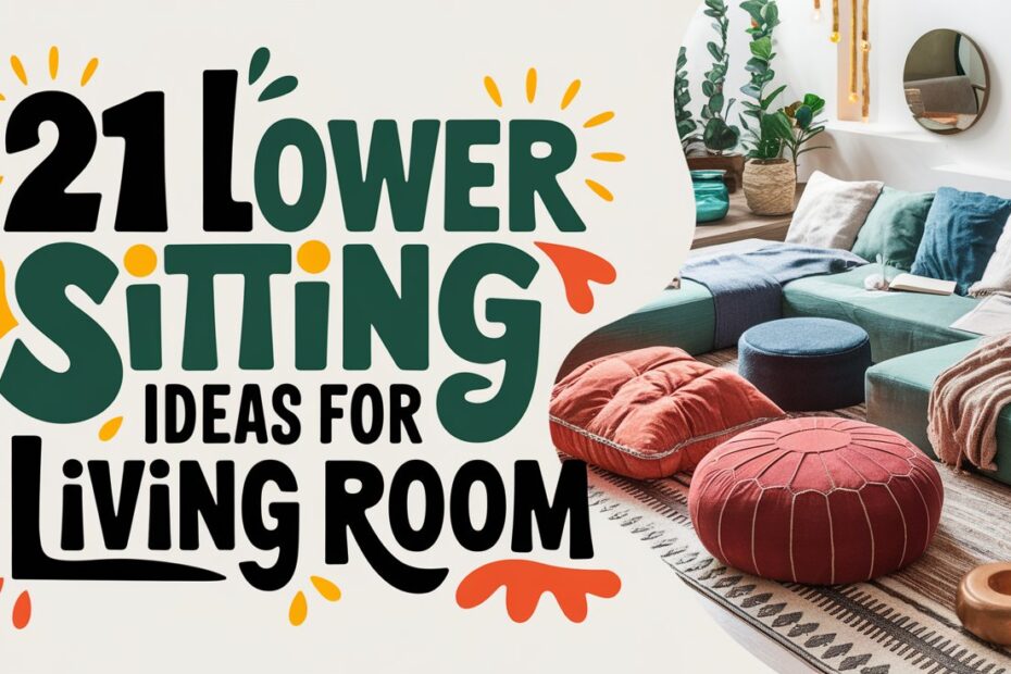 Lower Sitting Ideas for Living Room
