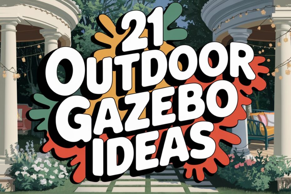 Outdoor Gazebo Ideas