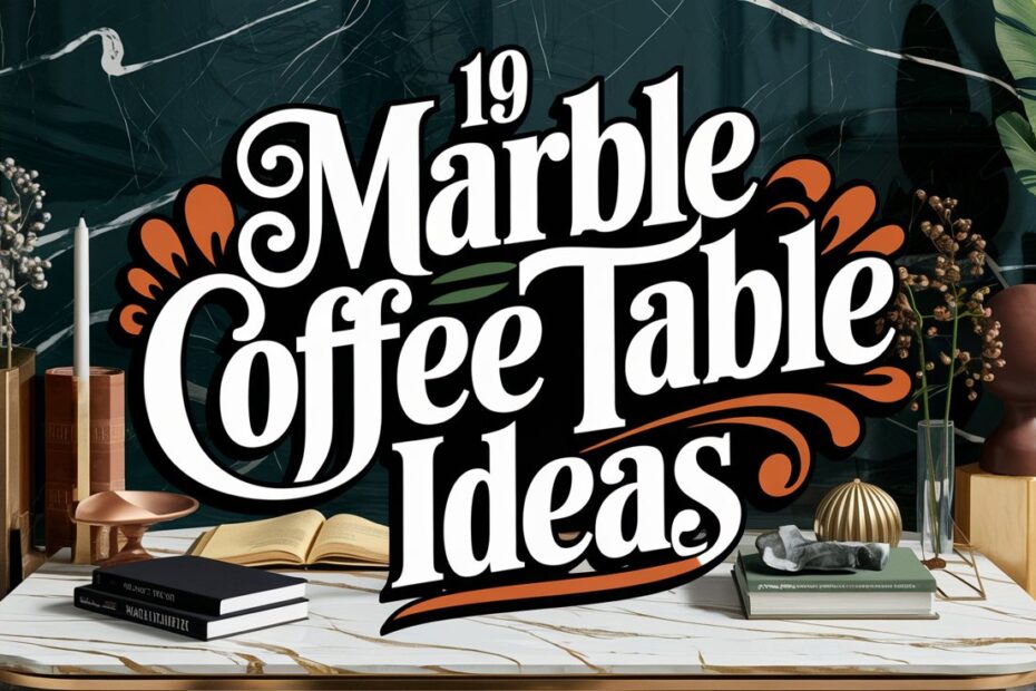 Marble Coffee Table Ideas