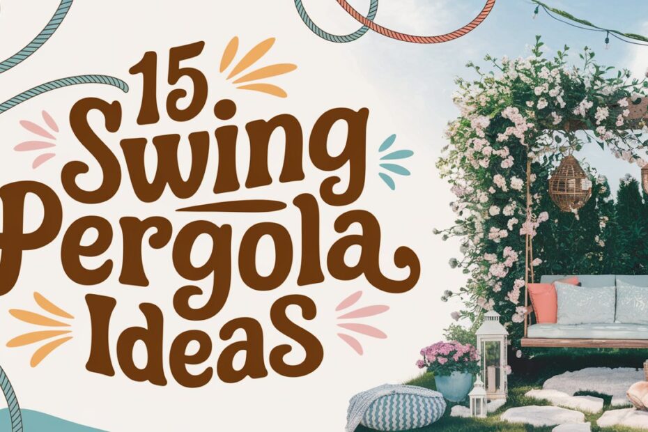 Swing Pergola Ideas