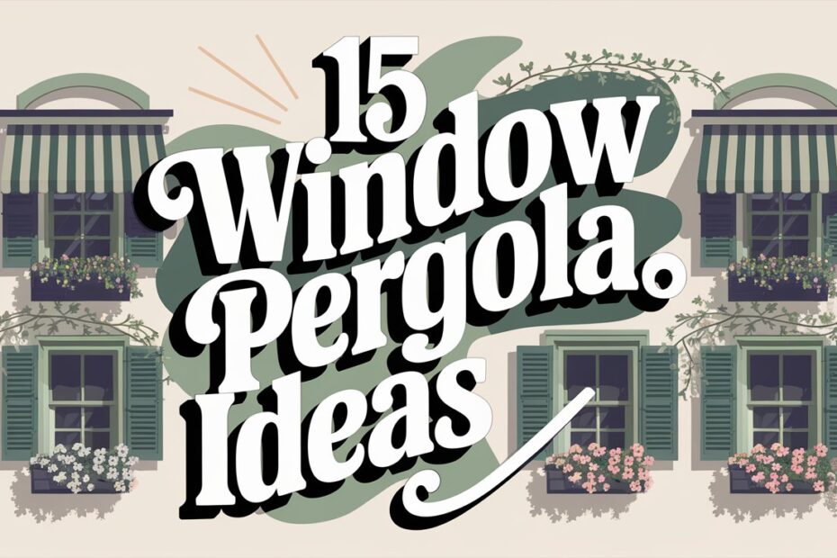 Window Pergola Ideas